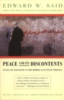 Peace And Its Discontents: Essays on Palestine in the Middle East Peace Process 0679767258 Book Cover