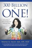 300 Billion to One: A true story of love and hope that defies the odds 1732444498 Book Cover