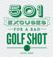 501 Excuses for a Bad Golf Shot 1492641227 Book Cover