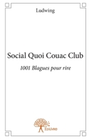 Social Quoi Couac Club: 1001 Blagues pour rire (French Edition) 2332847707 Book Cover