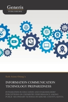 Information Communication Technology Preparedness, Integration in Education and Stakeholders’ Perceptions on Chemistry Performance Among Public Secondary Schools in Kisumu County, Kenya 997515381X Book Cover