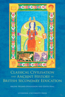 Classical Civilisation and Ancient History in British Secondary Education 1800856083 Book Cover