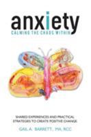Anxiety: Calming the Chaos Within 1999525000 Book Cover