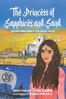 The Princess of Sapphires and Sand: Adventures From A Teller Of Tales 0998394122 Book Cover