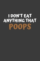 I Don't Eat Anything That Poops: 6x9 Journal for Writing Down Daily Habits, Diary, Notebook (Vegan Themed Book) 1660806461 Book Cover