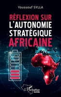 Réflexion sur l’autonomie stratégique africaine (Harmattan Guinée) (French Edition) 2336534614 Book Cover