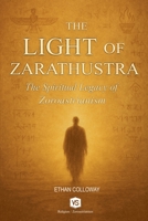 The Light of Zarathustra - The Spiritual Legacy of Zoroastrianism B0F4WZ61GW Book Cover