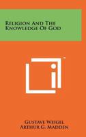 Religion And The Knowledge Of God 1258264595 Book Cover