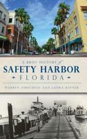 A Brief History of Safety Harbor, Florida 162619131X Book Cover