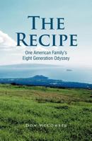 The Recipe: One American Family's Eight Generation Odyssey 1466911263 Book Cover