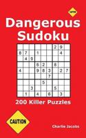 Dangerous Sudoku: 200 Killer Puzzles 1530114659 Book Cover