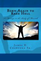 Born again to raze hell 1494200538 Book Cover