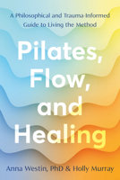 Pilates, Flow, and Trauma B0GXTLQCTM Book Cover