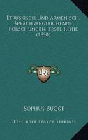 Etruskisch Und Armenisch, Sprachvergleichende Forschungen, Erste Reihe (1890) 1168397618 Book Cover