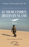Le nid de l'esprit, destin d'une âme: Poésie (Harmattan Sénégal) (French Edition) 2140253922 Book Cover