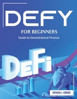 Defy for Beginners: Guide to Decentralized Finance 1804382655 Book Cover