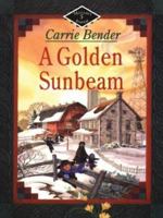 A Golden Sunbeam (Bender, Carrie, Miriam's Journal, 5.) 0836190556 Book Cover