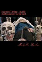 Frankenstein's Revenge - a play full of shifty manoeuvres and time travel. 1478166045 Book Cover
