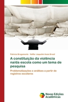 A constituição da violência na/da escola como um tema de pesquisa (Portuguese Edition) 6208878152 Book Cover