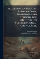 Bemerkungen über die Beweggründe, Irrthümer und Tendenz der Carnotschen Vertheidigungs-Grundsätze. 1246681838 Book Cover
