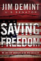 Saving Freedom: We Can Stop America's Slide into Socialism 0805449574 Book Cover