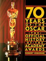 70 Years of the Oscar: The Official History of the Academy Awards 0789204843 Book Cover