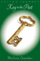 Key to the Past (Celia's Journey, Book 2) 0981947050 Book Cover