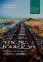 The Political Economy of Iran: Development, Revolution and Political Violence 3030106373 Book Cover