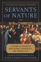 Servants of Nature: A History of Scientific Institutions, Enterprises, and Sensibilities 0393046141 Book Cover