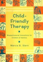 Child-Friendly Therapy: Biopsychosocial Innovations for Children and Families 039370355X Book Cover