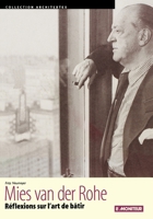 Mies van der Rohe: Réflexions sur l'art de bâtir (French Edition) 2281190900 Book Cover