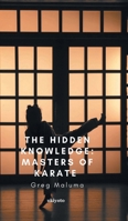 The Hidden Knowledge: Masters of Karate 9355979509 Book Cover