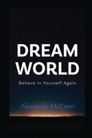 DreamWorld: Believe In Yourself Again B0DPJCWM22 Book Cover