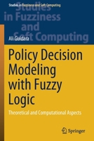 Policy Decision Modeling with Fuzzy Logic: Theoretical and Computational Aspects 303062627X Book Cover