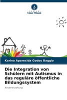 Die Integration von Schülern mit Autismus in das reguläre öffentliche Bildungssystem (German Edition) 6209718639 Book Cover