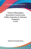 Potiores Philosophiae Recentioris Controversiae Publice Expositae In Athenaeo Gedanensi 1104892901 Book Cover