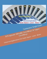 11 Pragmatic Metallic GeoAlloys & Super-GeoAlloys: Universal Applications For Outer Space - Land - Water (SMET-METCORE Galaxy Series) B0F6TBM266 Book Cover