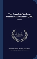 The Complete Works of Nathaniel Hawthorne (1909; Volume 11 1376664429 Book Cover