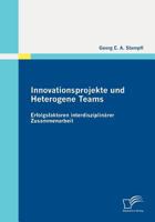 Innovationsprojekte Und Heterogene Teams: Erfolgsfaktoren Interdisziplin Rer Zusammenarbeit 3836691949 Book Cover