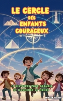 Le Cercle des Enfants Courageux: 14 histoires pour grandir et illuminer le monde (Regards d'enfants) (French Edition) B0FPXBD6DZ Book Cover