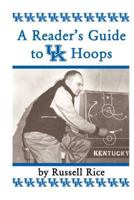 A Reader'sGuide To UK Hoops 0615815693 Book Cover