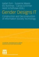 Gender Designs It: Construction And Deconstruction Of Information Society Technology 3531148184 Book Cover