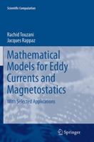 Mathematical Models for Eddy Currents and Magnetostatics: With Selected Applications 9400702019 Book Cover
