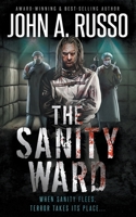 The Sanity Ward: A Novel of Psychological Terror 163977761X Book Cover