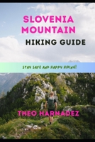 SLOVENIA MOUNTAIN HIKING GUIDE (UNTAMED ROUTES SERIES) B0H2XTZ2S6 Book Cover