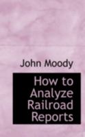 How to Analyze Railroad Reports 1018903801 Book Cover