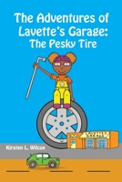 The Adventures of Lavette's Garage : The Pesky Tire 1950655008 Book Cover