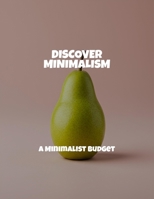 Discover Minimalism: A Minimalist Budget B0FQCFTV9B Book Cover