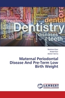 Maternal Periodontal Disease And Pre-Term Low Birth Weight 3659544035 Book Cover