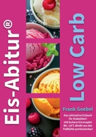 Eis-Abitur Low Carb (German Edition) 3753476196 Book Cover